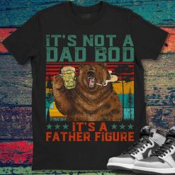 Bear Beer Drinking Vintage Its Not A Dad Bod Its A Father Figure Unisex T-Shirt
