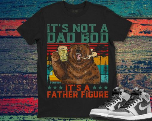 Bear Beer Drinking Vintage Its Not A Dad Bod Its A Father Figure Unisex T-Shirt