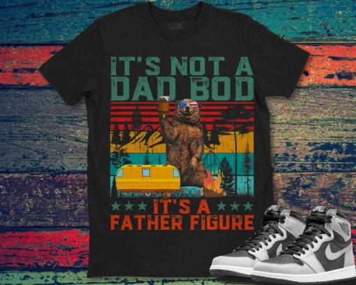 Bear Love Beer Vintage Its Not A Dad Bod Its A Father Figure Unisex T-Shirt