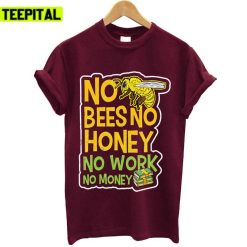 Beekeeping Birthday No Bees Honey Design Unisex T-Shirt