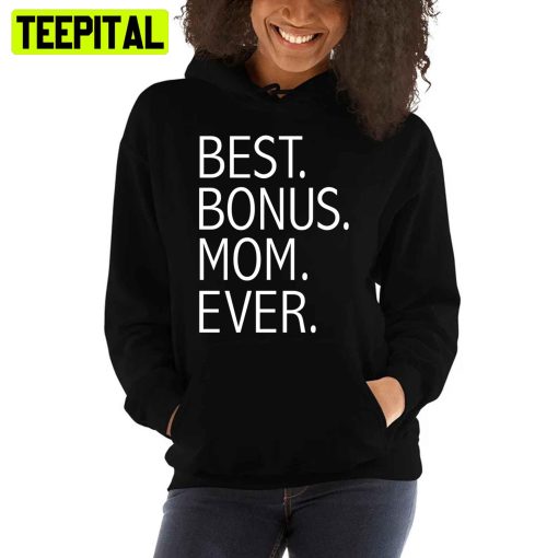 Best Bonus Mom Ever Stepmom Mother’s Day Unisex T-Shirt