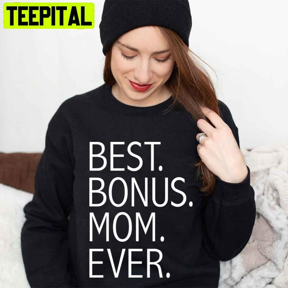 https://teepital.com/wp-content/uploads/2022/04/best-bonus-mom-ever-stepmom-mothers-day-unisex-tshirtz5zmy.jpg