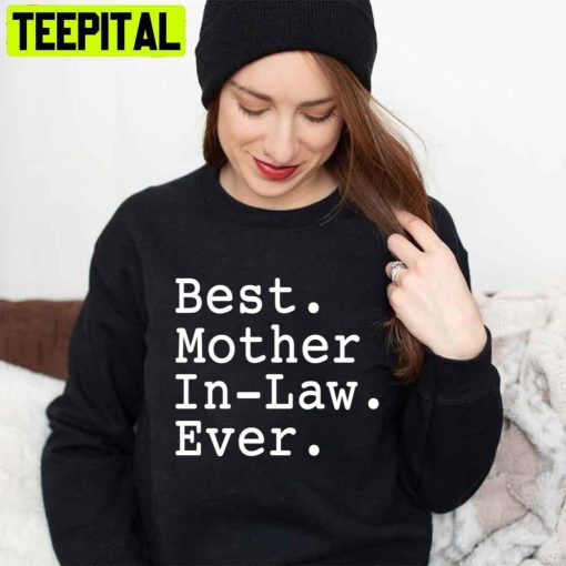 Best Mother In Law Ever Mother’s Day Unisex T-Shirt