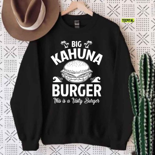 Big Kahuna Burger Pulp Fiction This Is Tasty Unisex Sweatshirt