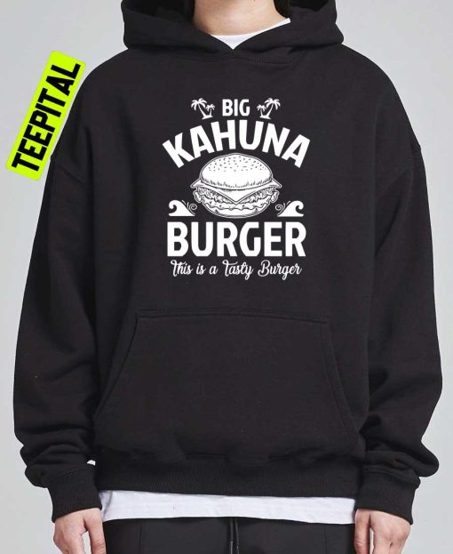 Big Kahuna Burger Pulp Fiction This Is Tasty Unisex Sweatshirt