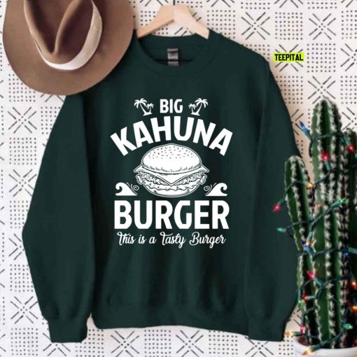 Big Kahuna Burger Pulp Fiction This Is Tasty Unisex Sweatshirt