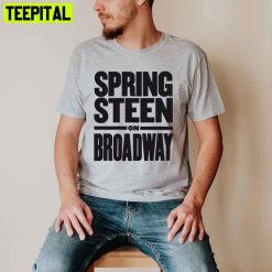 Black Design Springsteen On Broadway Unisex T-Shirt