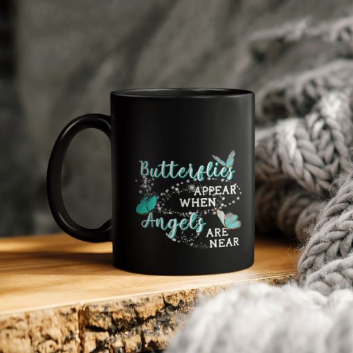 Butterflies Appear When Angels Are Near Ceramic Coffee Mug
