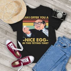 Can I Offer You An Egg In This Trying Time T-Shirt