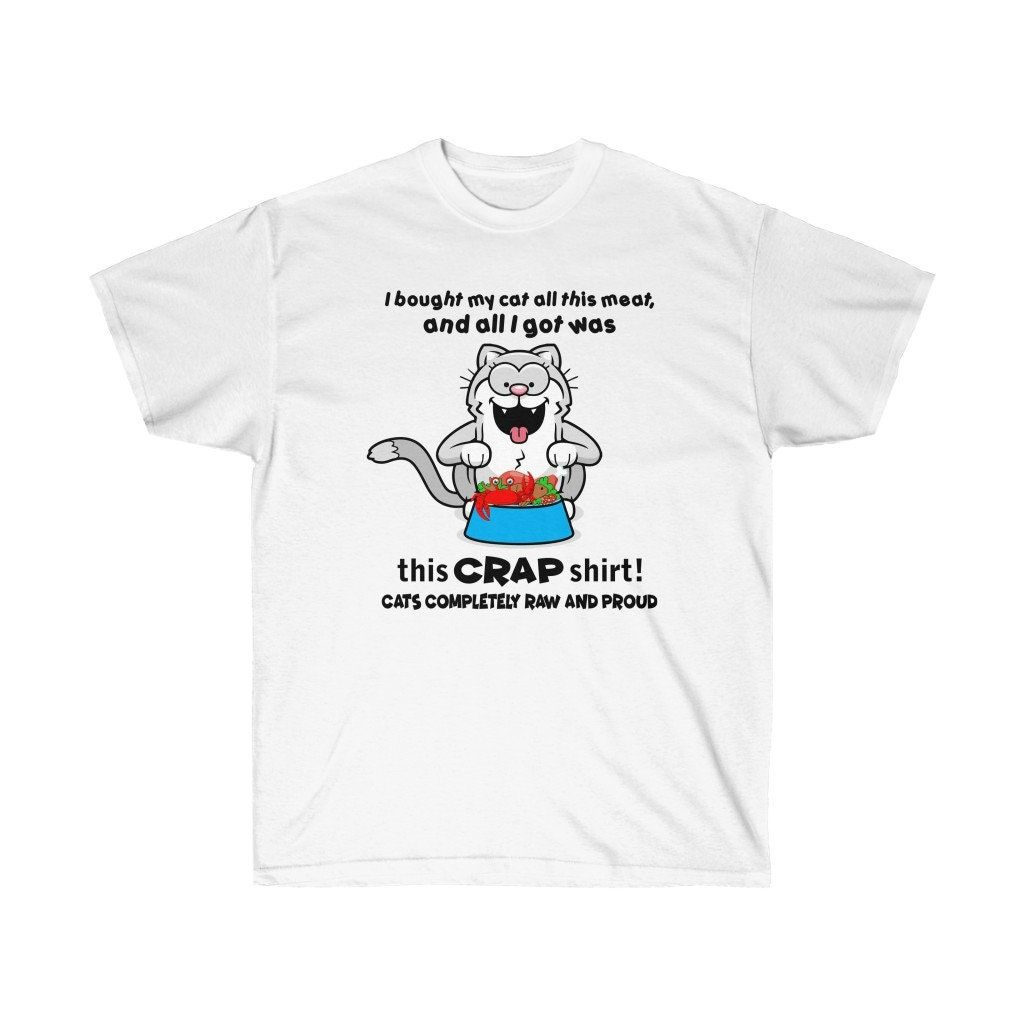 Cat CRAP Meat Dish Unisex Ultra Cotton Tee Shirt