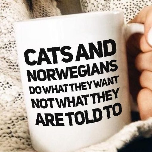 Cats And Norwegians Do What They Want Not What They Are Told To Premium Sublime Ceramic Coffee Mug White