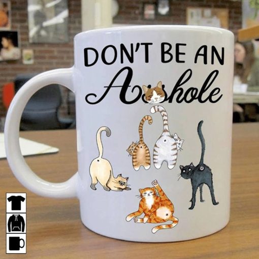 Cats Don’t Be An Asshole Premium Sublime Ceramic Coffee Mug White