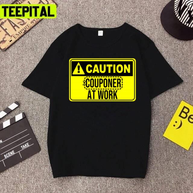 Caution Couponer At Work Trendy Design Unisex T-Shirt