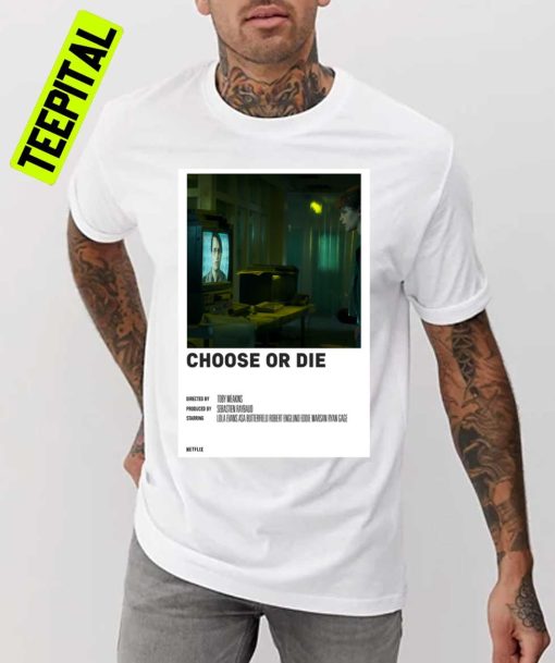 Choose Or Die Movie Minimal Unisex T-Shirt