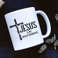 Christian Cross Jesus Is My Health Insurance Premium Sublime Ceramic Coffee Mug Black