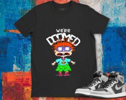 Chuckie Were Doomed Rugrats Nickelodeon Unisex Gift T-Shirt