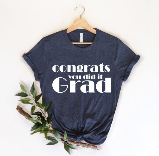 Congrats You Did Grad Graduation Day Unisex T-Shirt