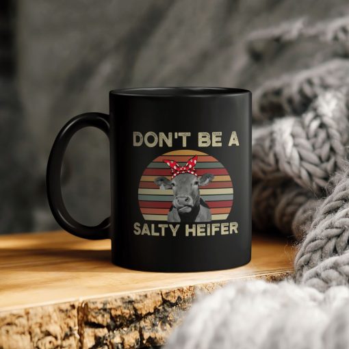 Cow Lover Don’t Be A Salty Heifer Cow Ceramic Coffee Mug