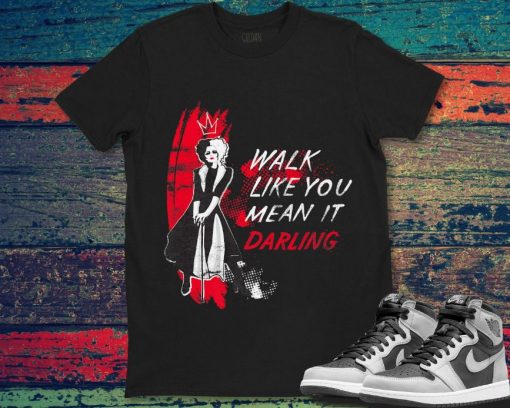 Cruella Walk Like You Mean It Daring Disney Unisex Gift T-Shirt