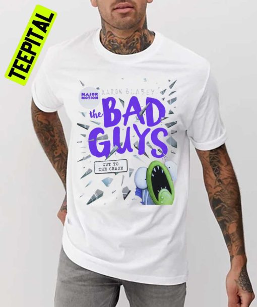 Cut To The Chase The Bad Guys Movie Unisex T-Shirt