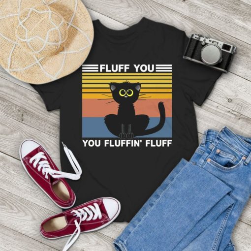 Cute Cat Fluff You Fluffin Fluff Funny Cat Lover Vintage T-Shirt