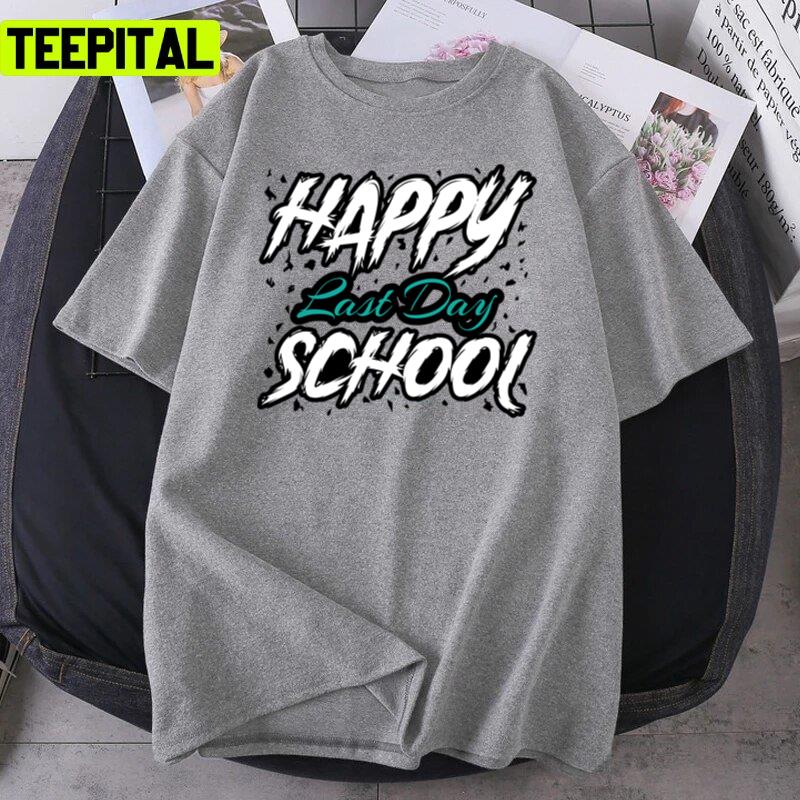 Cute Happy Last Day Of School 2022 Unisex T-Shirt