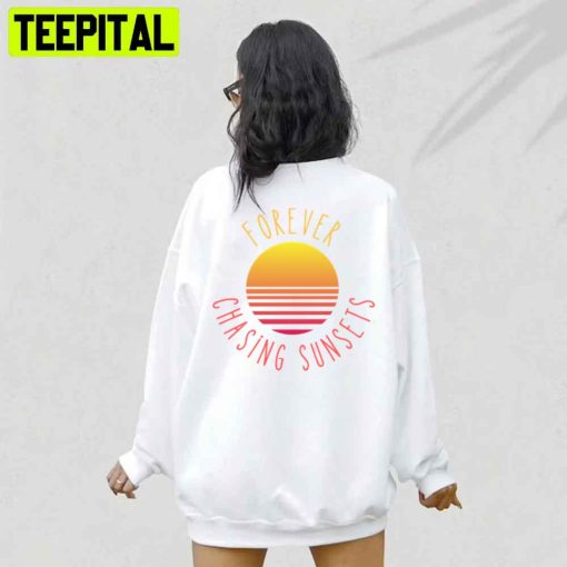 Cute Style Forever Chasing Sunsets Unisex Hoodie