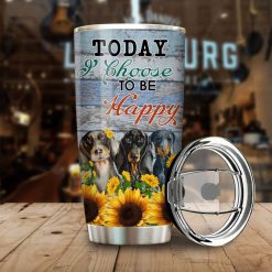 Dachshund Today I Choose To Be Happy Stainless Steel Cup