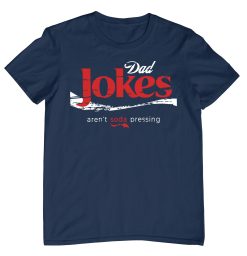 Dad Jokes Are’t Soda Pressing Happy Father’s Day Unisex T-Shirt