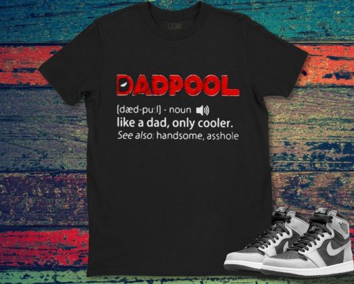 Dadpool Like A Dad Only Cooler Unisex Gift T-Shirt