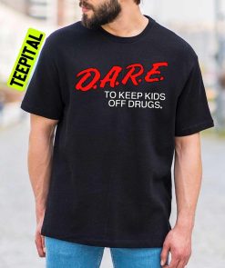 D.A.R.E. To Keep Kids Off Drugs Unisex T-Shirt