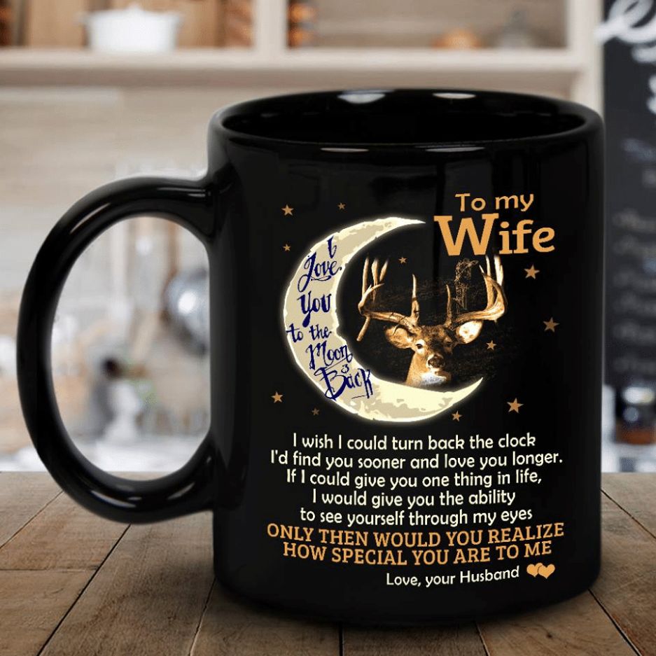 Deer To My Wife I Love You To The Moon Back I Wish I Could Turn Back The Clock Love Your Husband Premium Sublime Ceramic Coffee Mug Black