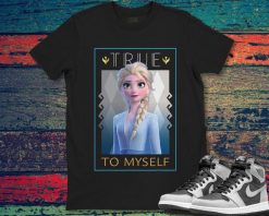 Disney Frozen 2 Elsa True To Myself Poster T-Shirt