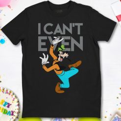 Disney Goofy I Cant Even Funny Unisex T-Shirt
