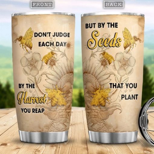 Don’t Judge Each Day By The Harvest Stainless Steel Cup