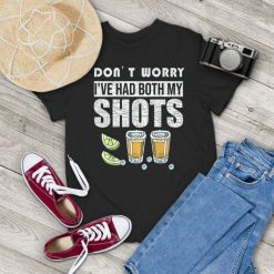 Dont Worry Ive Had Both My Shots Funny Vaccination Tequila Vintage T-Shirt