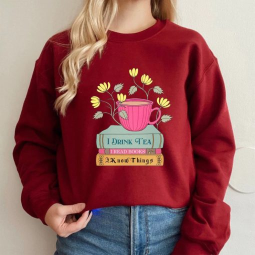 Drink Tea Read Books Be Happy Sweatshirt