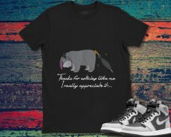 Eeyore Thanks For Noticing Little Me Funny Unisex Gift T-Shirt