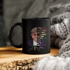 Elton John I Hope You Don’t Mind That I Put Down In Words How Wonderful Life Is While You’re In The World Ceramic Coffee Mug