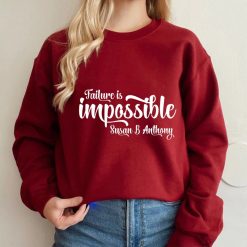 Failure Is Impossible Unisex Sweatshirt