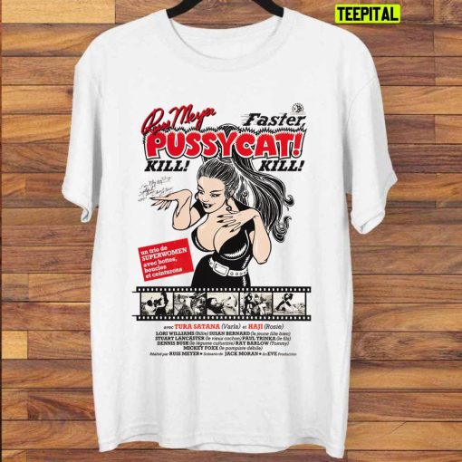 Faster Pussycat Kill Kill Weird Russmeyer Movie Unisex T-Shirt