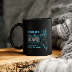 Father’s Day Daddy And Daughter Not Always Eye To Eye But Always Heart To Heart Ceramic Coffee Mug