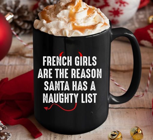 French Girls Are The Reason Santa Has A Naughty List Premium Sublime Ceramic Coffee Mug Black