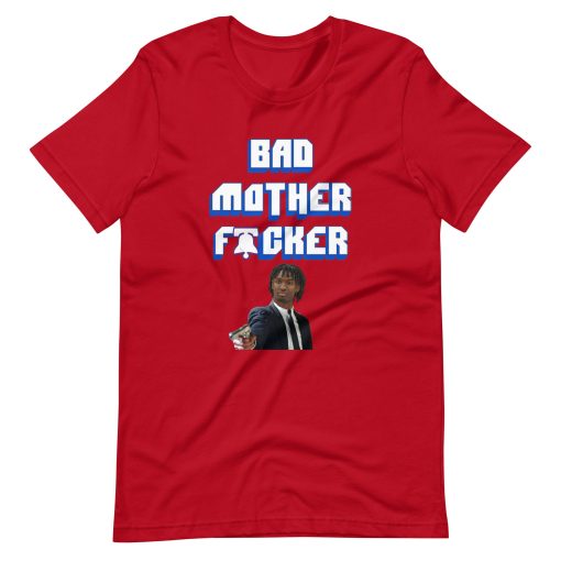 Funny Bad Mother Father Tyrese Maxey Philadelphia 76ers NBA Basketball Unisex T-Shirt