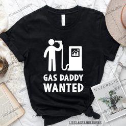 Funny Gas Daddy Wanted Happy Father’s Day Unisex T-Shirt