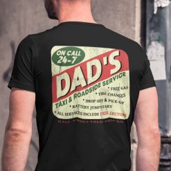 Funny On Call 247 Dad’s Taxi & Roadside Service Happy Father’s Day Unisex T-Shirt