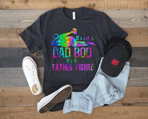 Funny Tie Dye Style It’s Not A Dad Bod Its A Father Figure Happy Father’s Day Unisex T-Shirt