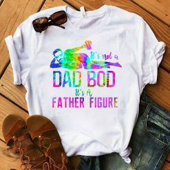 Funny Tie Dye Style It’s Not A Dad Bod Its A Father Figure Happy Father’s Day Unisex T-Shirt