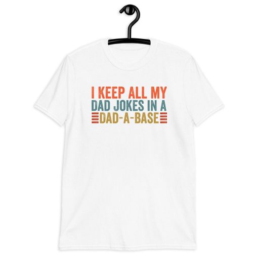 Funny Vintage I Keep All My Dad Jokes In A Dad-A-Base Happy Father’s Day Unisex T-Shirt