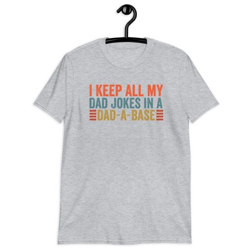 Funny Vintage I Keep All My Dad Jokes In A Dad-A-Base Happy Father’s Day Unisex T-Shirt